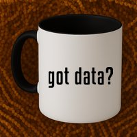 Funny Got Data MIS Data Systems Business Analyst Mug