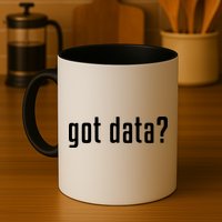 Funny Got Data MIS Data Systems Business Analyst Mug