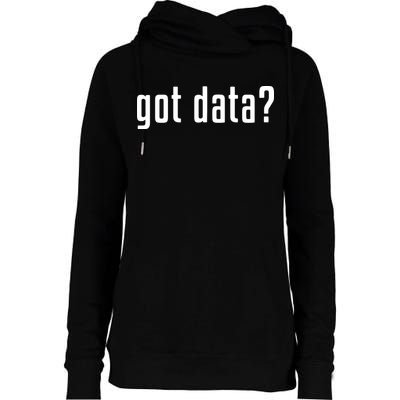 Funny Got Data MIS Data Systems Business Analyst Womens Funnel Neck Pullover Hood
