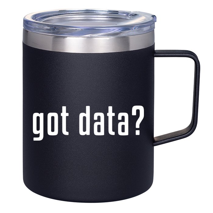 Funny Got Data MIS Data Systems Business Analyst 12oz Stainless Steel Coffee Mug