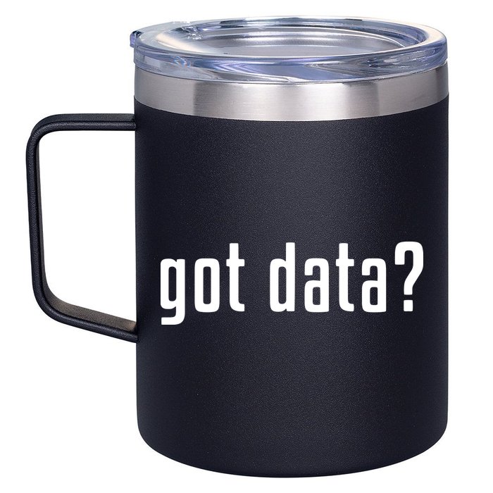 Funny Got Data MIS Data Systems Business Analyst 12oz Stainless Steel Coffee Mug