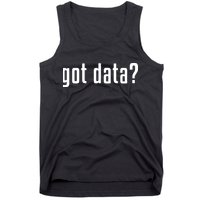 Funny Got Data MIS Data Systems Business Analyst Tank Top