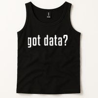 Funny Got Data MIS Data Systems Business Analyst Tank Top