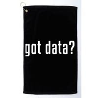 Funny Got Data MIS Data Systems Business Analyst Golf Towel