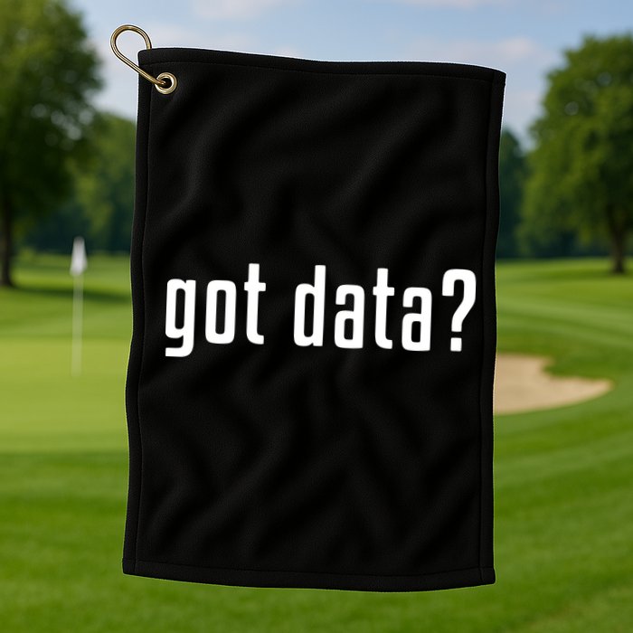 Funny Got Data MIS Data Systems Business Analyst Golf Towel