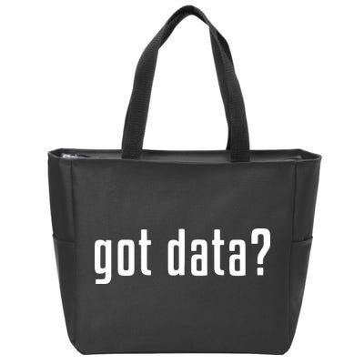 Funny Got Data MIS Data Systems Business Analyst Zip Tote Bag