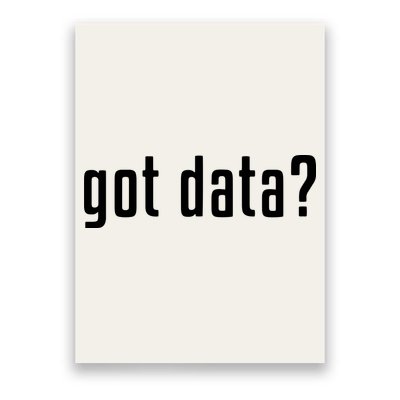 Funny Got Data MIS Data Systems Business Analyst Poster
