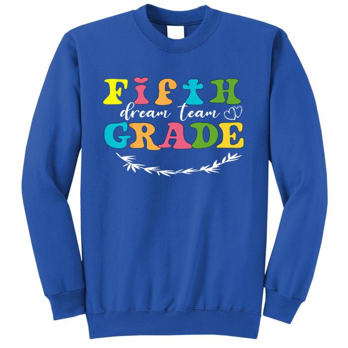 Fifth Grade Dream Team Teacher Students Back To School Sweatshirt