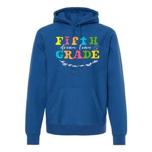 Fifth Grade Dream Team Teacher Students Back To School Premium Hoodie