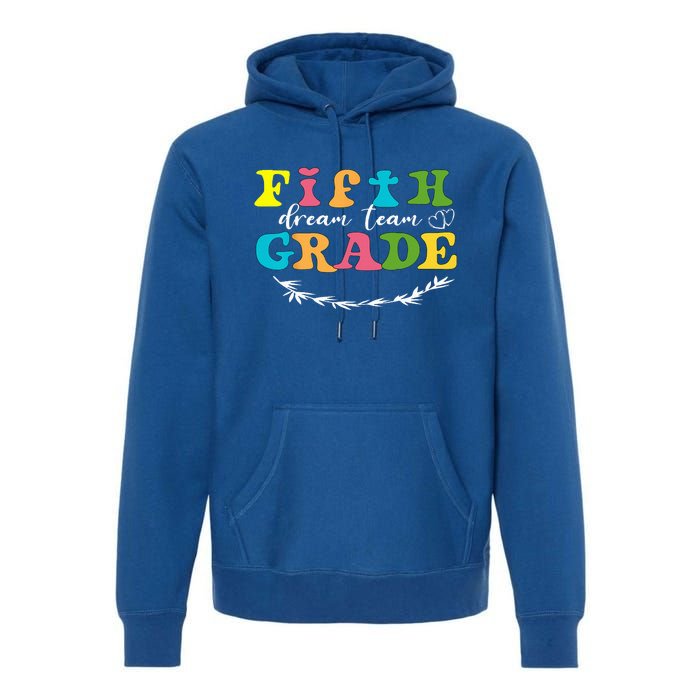 Fifth Grade Dream Team Teacher Students Back To School Premium Hoodie