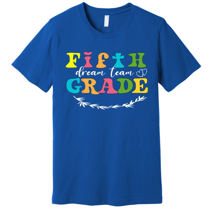 Fifth Grade Dream Team Teacher Students Back To School Premium T-Shirt