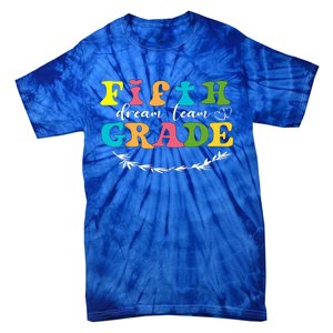 Fifth Grade Dream Team Teacher Students Back To School Tie-Dye T-Shirt