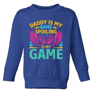 Funny Gaming Daddy Is My Name Spoiling Is My Game Gamer Gift Toddler Sweatshirt