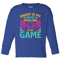 Funny Gaming Daddy Is My Name Spoiling Is My Game Gamer Gift Toddler Long Sleeve Shirt