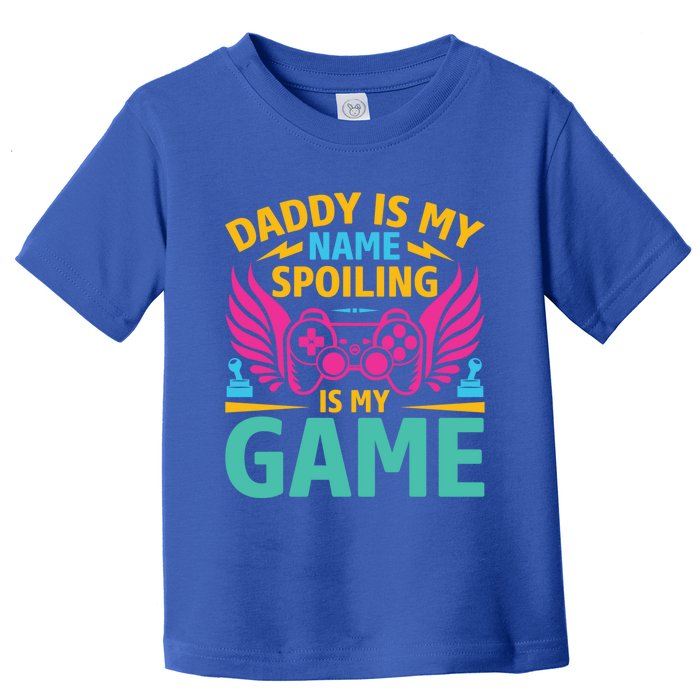 Funny Gaming Daddy Is My Name Spoiling Is My Game Gamer Gift Toddler T-Shirt