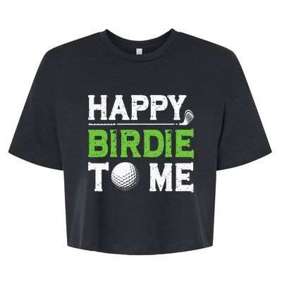 Funny Golf Dad Saying Happy Birdie To Me Cool Fathers Day Bella+Canvas Jersey Crop Tee