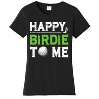 Funny Golf Dad Saying Happy Birdie To Me Cool Fathers Day Women's T-Shirt