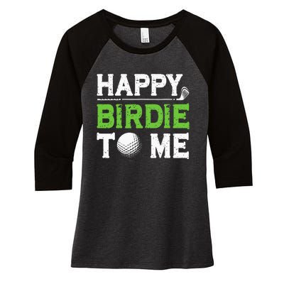 Funny Golf Dad Saying Happy Birdie To Me Cool Fathers Day Women's Tri-Blend 3/4-Sleeve Raglan Shirt