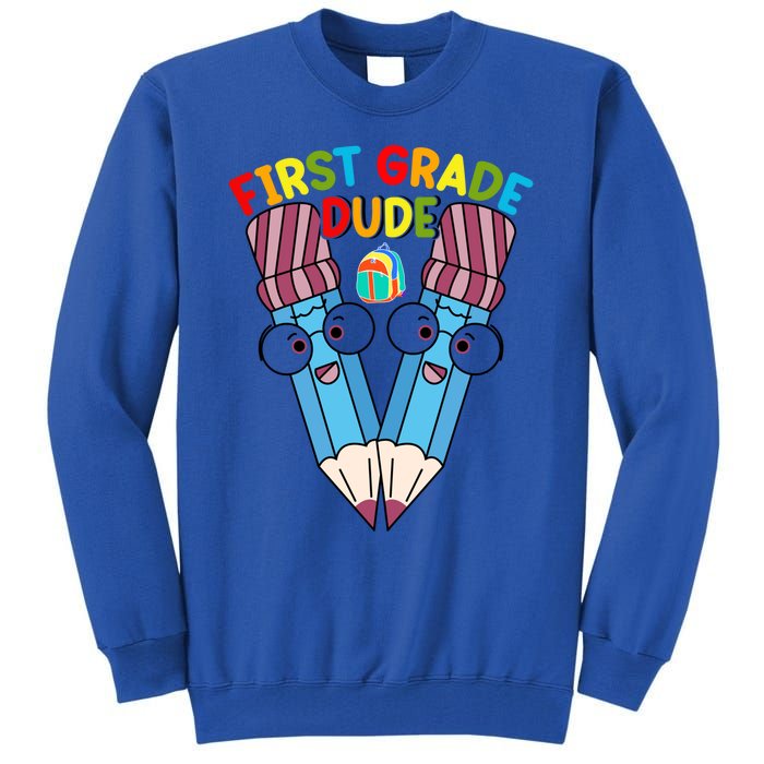 First Grade Dude First Day Of School First Grade Gift Tall Sweatshirt