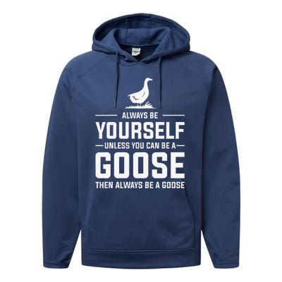 Funny Goose Design Always Be A Goose Performance Fleece Hoodie