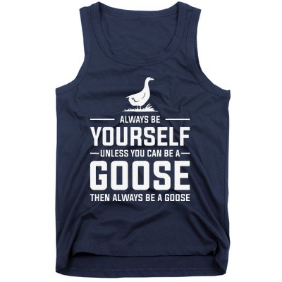 Funny Goose Design Always Be A Goose Tank Top