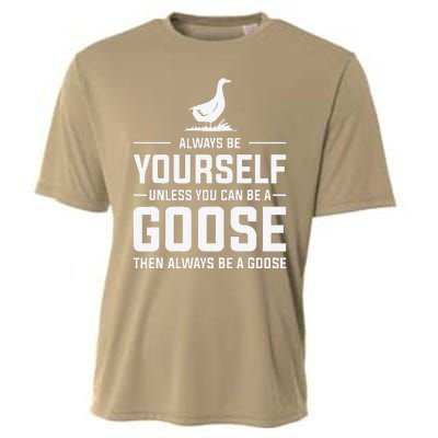 Funny Goose Design Always Be A Goose Cooling Performance Crew T-Shirt