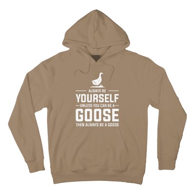 Funny Goose Design Always Be A Goose Hoodie