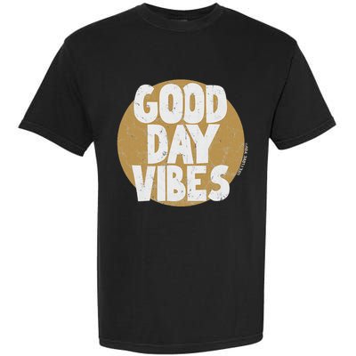 Fun Good Day Vibes Feel Good Design Positive Message Garment-Dyed Heavyweight T-Shirt
