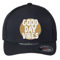 Fun Good Day Vibes Feel Good Design Positive Message Flexfit Unipanel Trucker Cap
