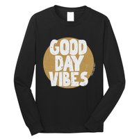 Fun Good Day Vibes Feel Good Design Positive Message Long Sleeve Shirt