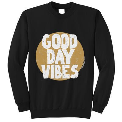 Fun Good Day Vibes Feel Good Design Positive Message Sweatshirt