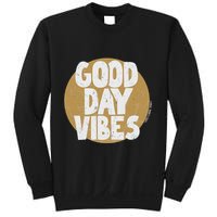 Fun Good Day Vibes Feel Good Design Positive Message Sweatshirt