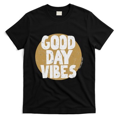 Fun Good Day Vibes Feel Good Design Positive Message T-Shirt
