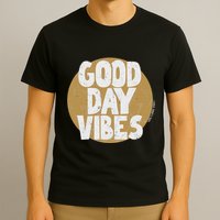 Fun Good Day Vibes Feel Good Design Positive Message T-Shirt