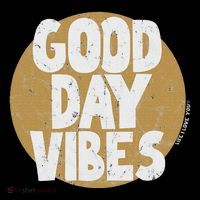 Fun Good Day Vibes Feel Good Design Positive Message T-Shirt