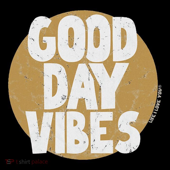 Fun Good Day Vibes Feel Good Design Positive Message T-Shirt