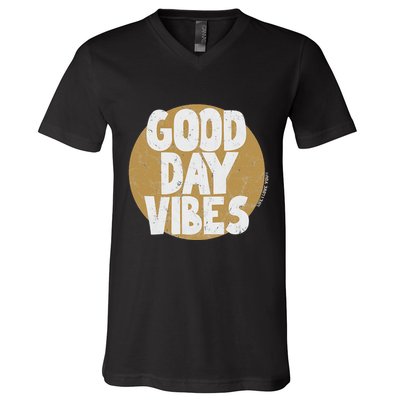 Fun Good Day Vibes Feel Good Design Positive Message V-Neck T-Shirt