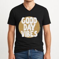 Fun Good Day Vibes Feel Good Design Positive Message V-Neck T-Shirt