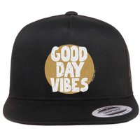 Fun Good Day Vibes Feel Good Design Positive Message Flat Bill Trucker Hat