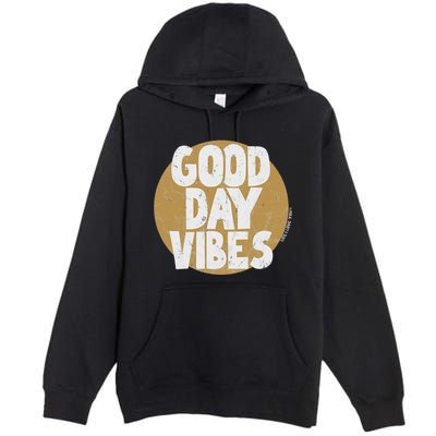 Fun Good Day Vibes Feel Good Design Positive Message Premium Pullover Hoodie