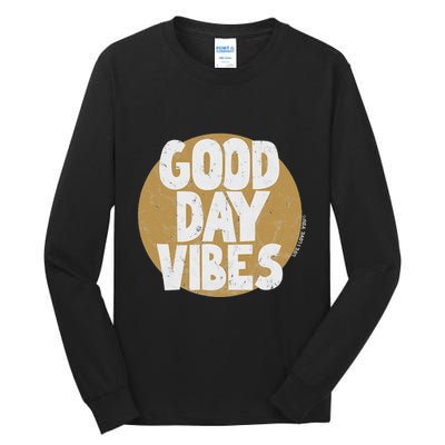 Fun Good Day Vibes Feel Good Design Positive Message Tall Long Sleeve T-Shirt