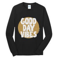 Fun Good Day Vibes Feel Good Design Positive Message Tall Long Sleeve T-Shirt