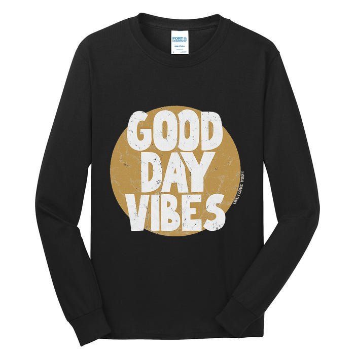 Fun Good Day Vibes Feel Good Design Positive Message Tall Long Sleeve T-Shirt
