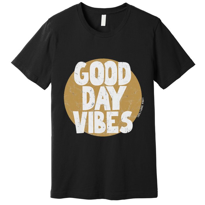 Fun Good Day Vibes Feel Good Design Positive Message Premium T-Shirt
