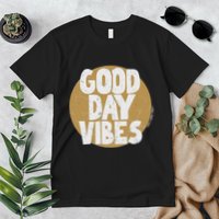 Fun Good Day Vibes Feel Good Design Positive Message Premium T-Shirt
