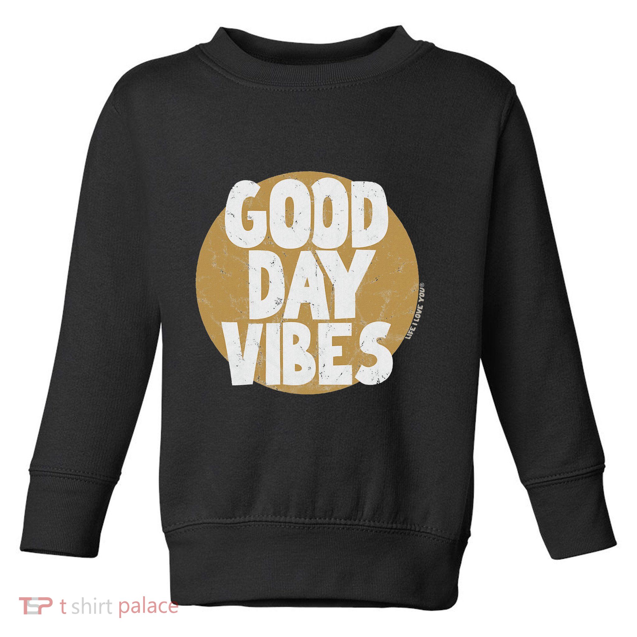 Fun Good Day Vibes Feel Good Design Positive Message Toddler Sweatshirt