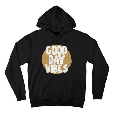 Fun Good Day Vibes Feel Good Design Positive Message Tall Hoodie