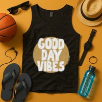 Fun Good Day Vibes Feel Good Design Positive Message Tank Top