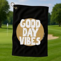 Fun Good Day Vibes Feel Good Design Positive Message Golf Towel