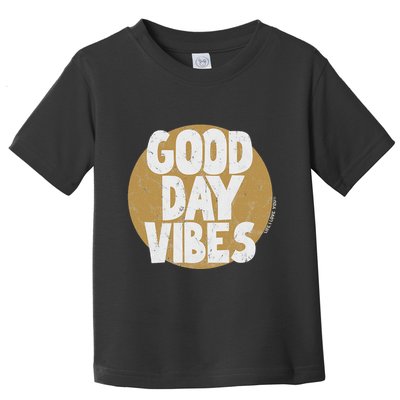 Fun Good Day Vibes Feel Good Design Positive Message Toddler T-Shirt